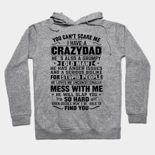 you cant scare me i have a crazy dad Hoodie